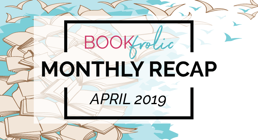 April 2019 Monthly Recap