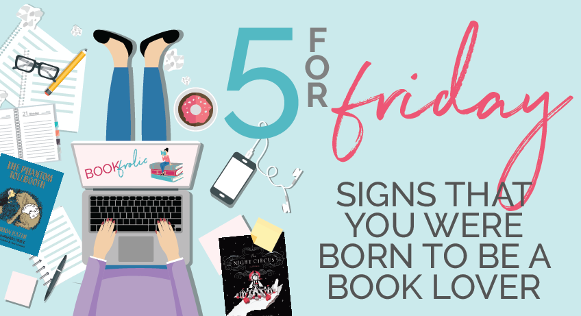 5 for Friday - Signs you were born to be a Book Lover