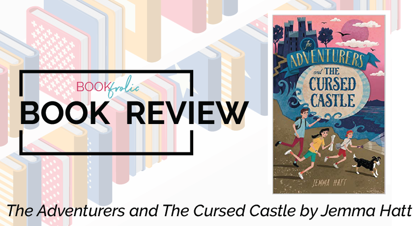 The Adventurers and The Cursed Castle by Jemma Hatt