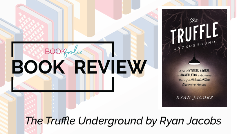 The Truffle Underground by Ryan Jacobs