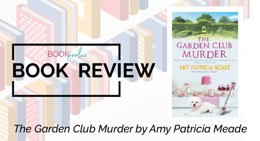 The Garden Club Murder by Amy Patricia Meade