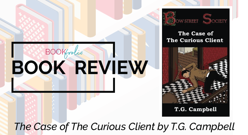 The Case of the Curious Client by TG Campbell