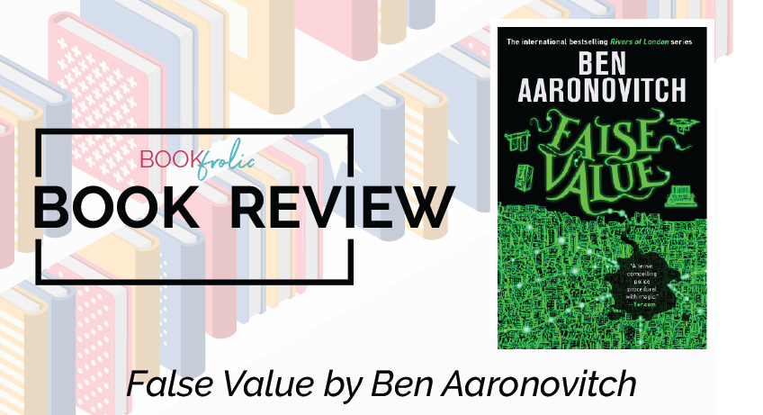 book review of False Value by Ben Aaronovitch