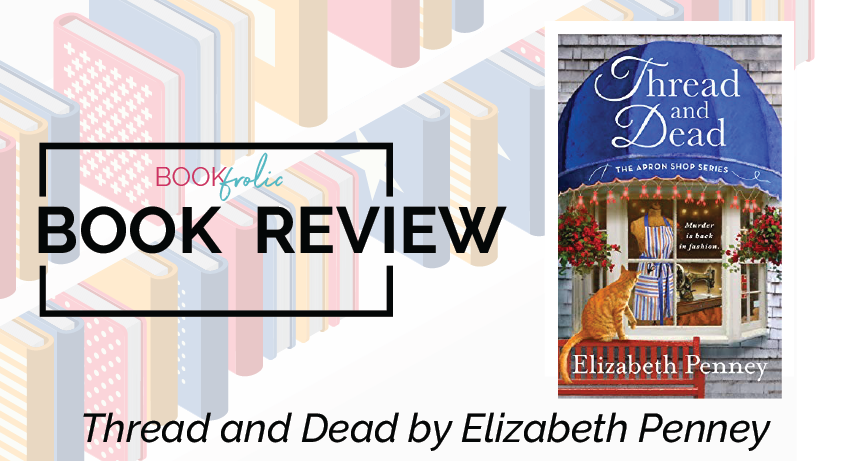 Thread and Dead by Elizabeth Penney