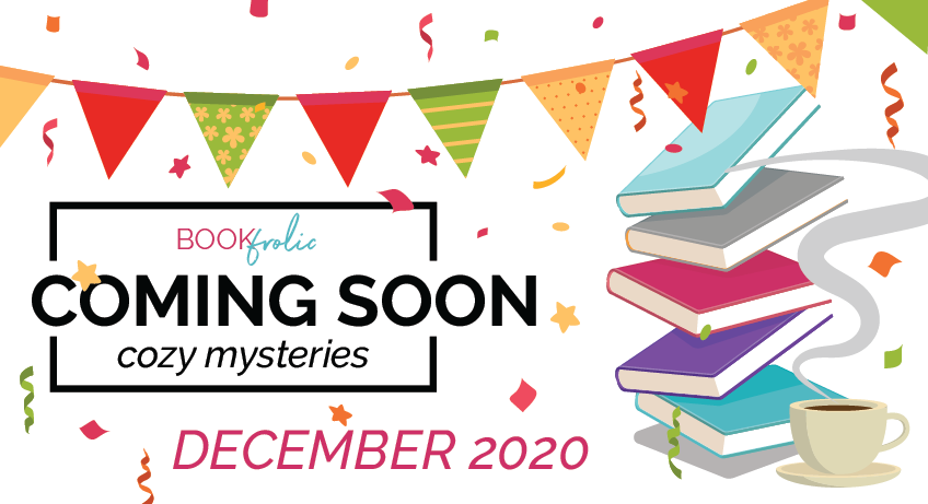 Coming soon - cozy mystery new releases for December 2020