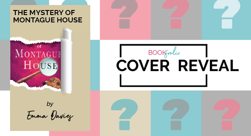 cover reveal - The Mystery of Montague House by Emma Davies