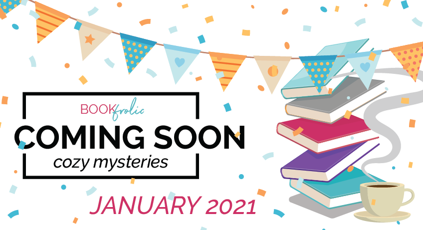 Coming soon - cozy mystery new releases for January 2021