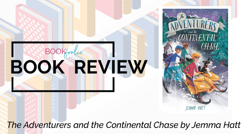 The Adventurers and the Continental Chase by Jemma Hatt
