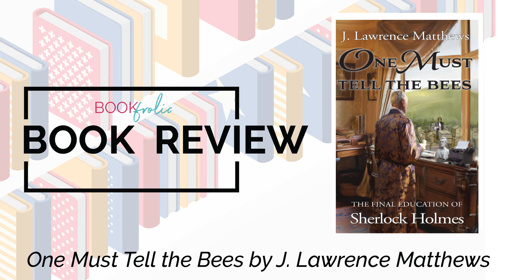 One Must Tell the Bees by J. Lawrence Matthews