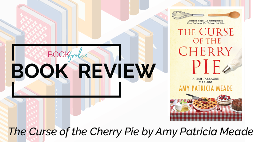 book review of The Curse of the Cherry Pie by Amy Patricia Meade