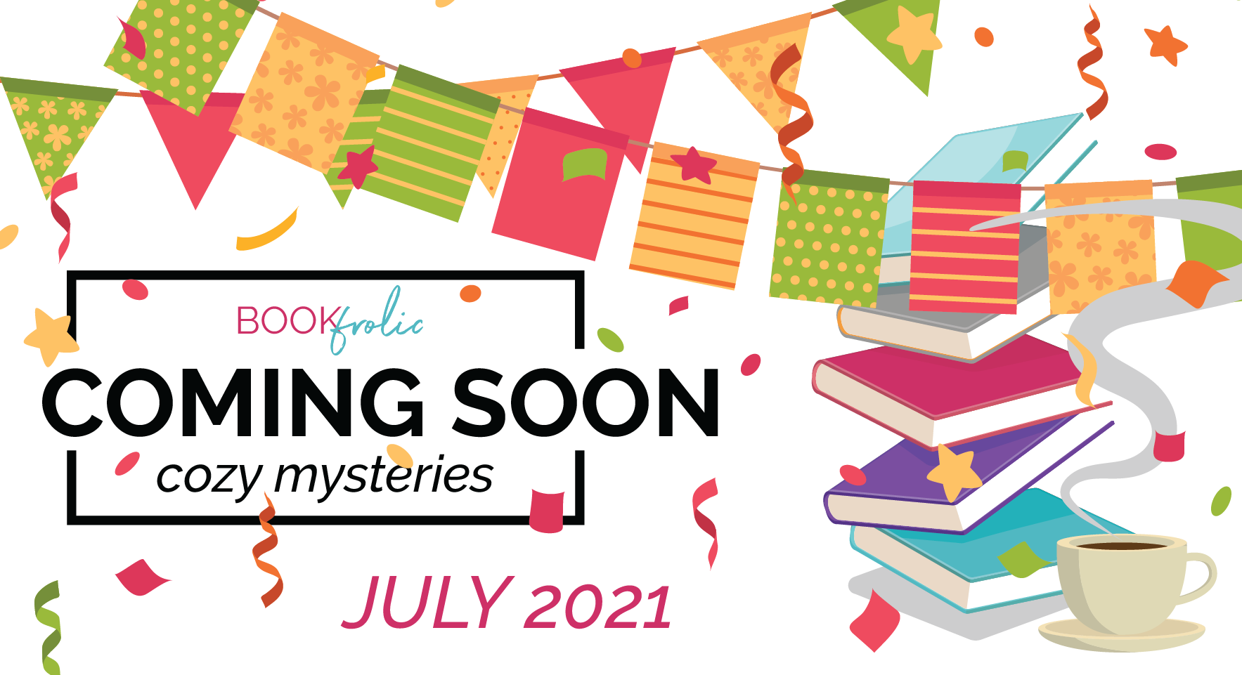 banner - Coming soon - cozy mystery new releases for July 2021