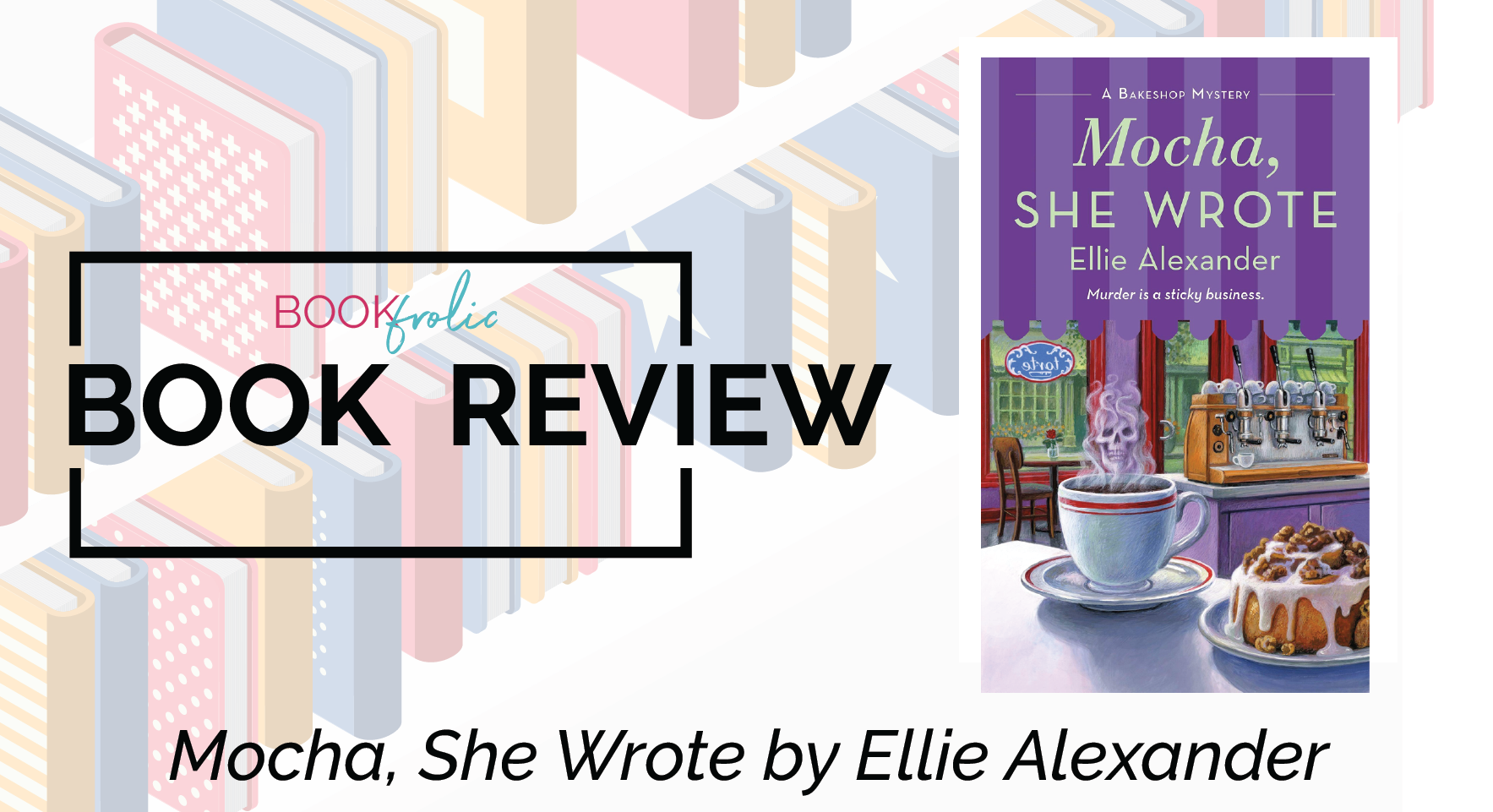 banner for a book review of Mocha, She Wrote by Ellie Alexander