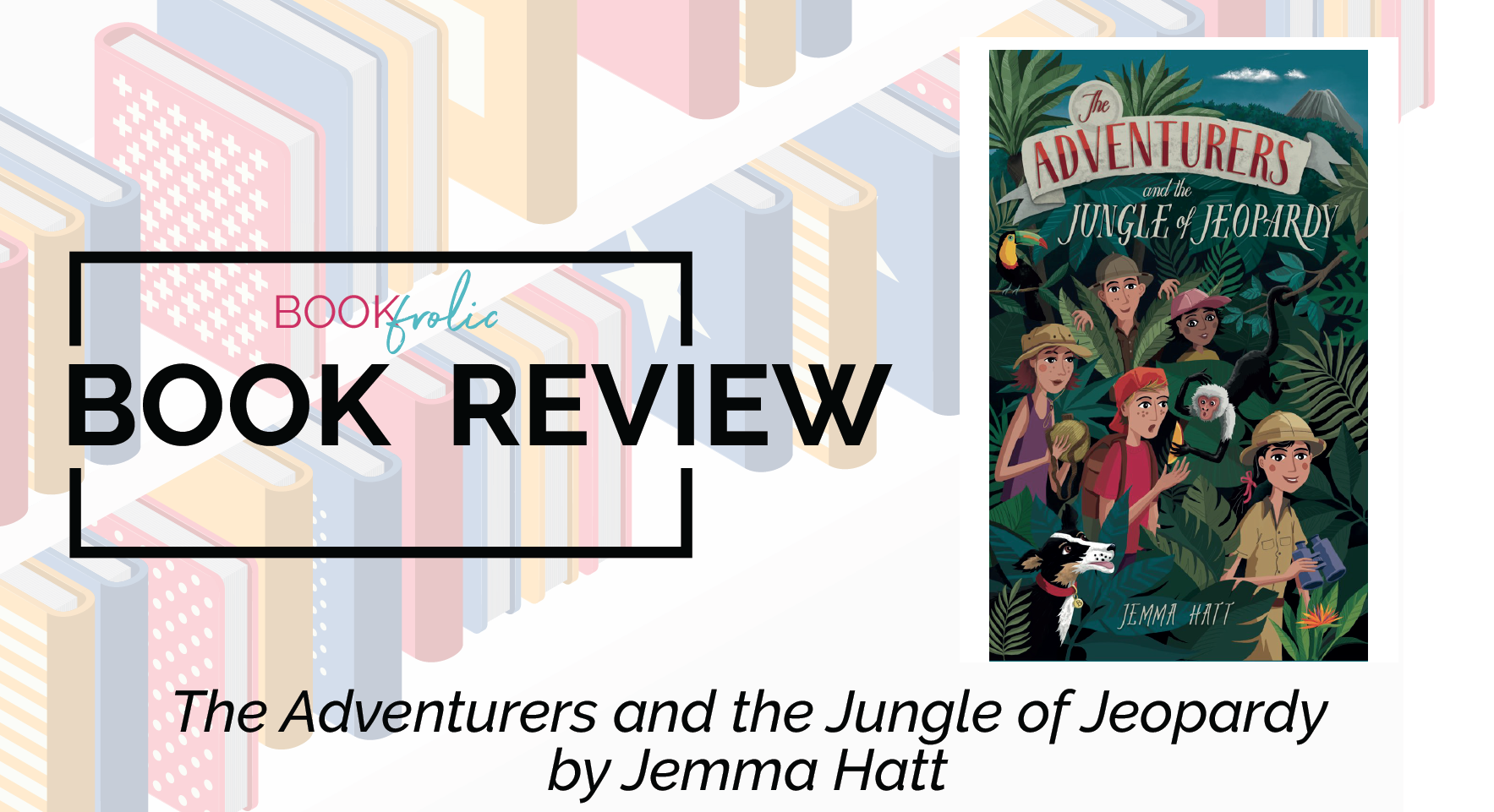 The Adventurers and the Jungle of Jeopardy by Jemma Hatt