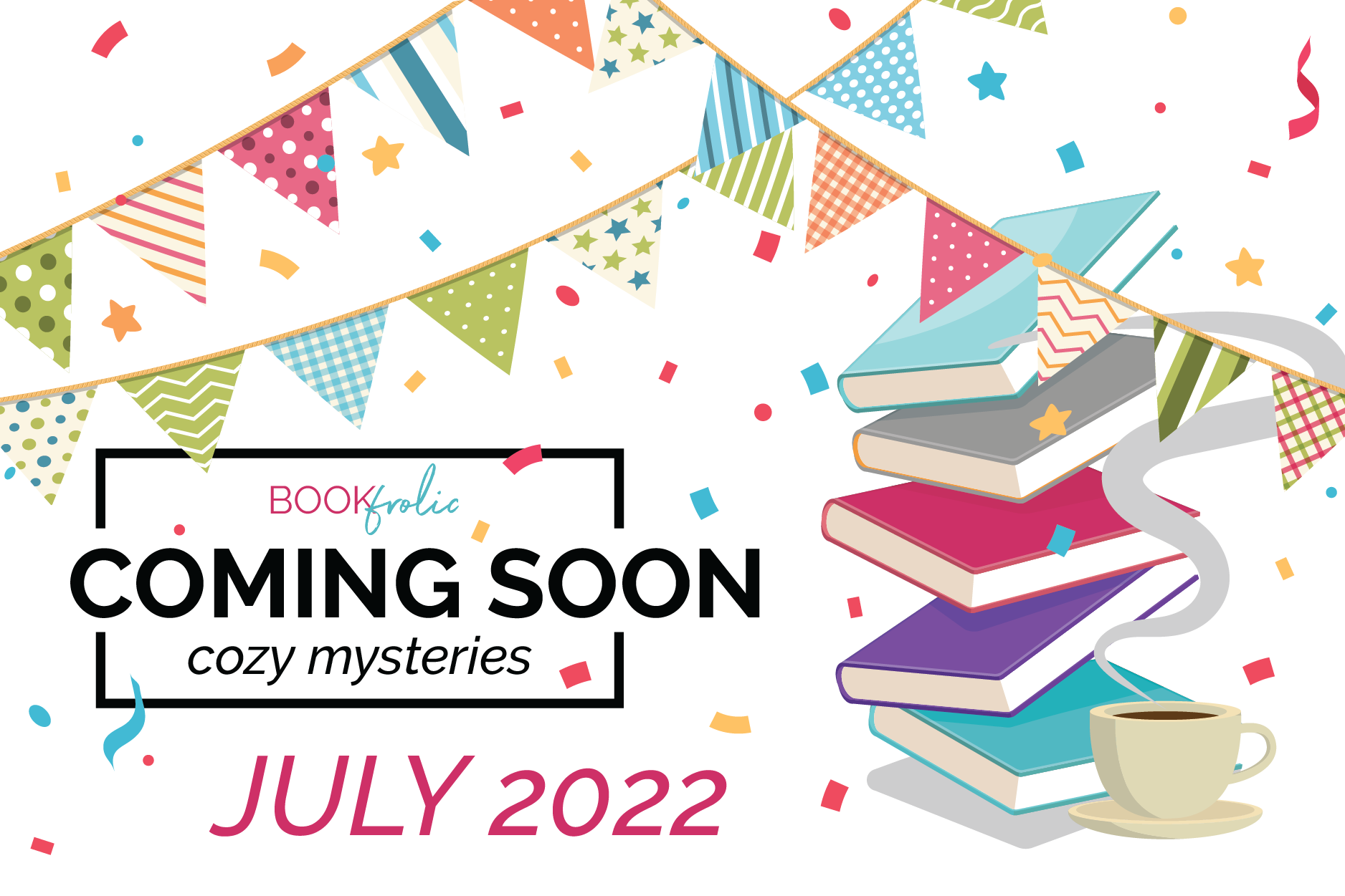 banner for Coming Soon - July 2022 cozy mystery releases
