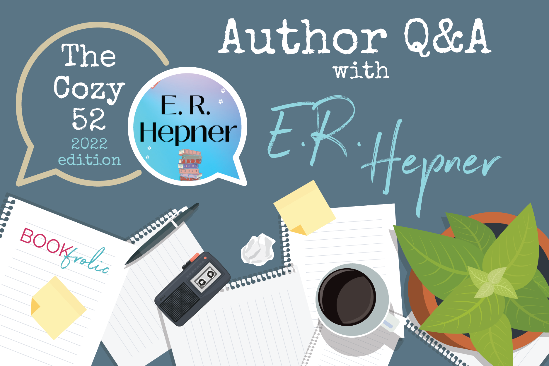 banner for interview with author ER Hepner for The Cozy 52 blog post series