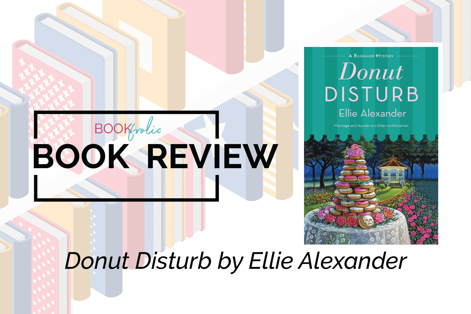 banner for book review post of Donut Disturb by Ellie Alexander