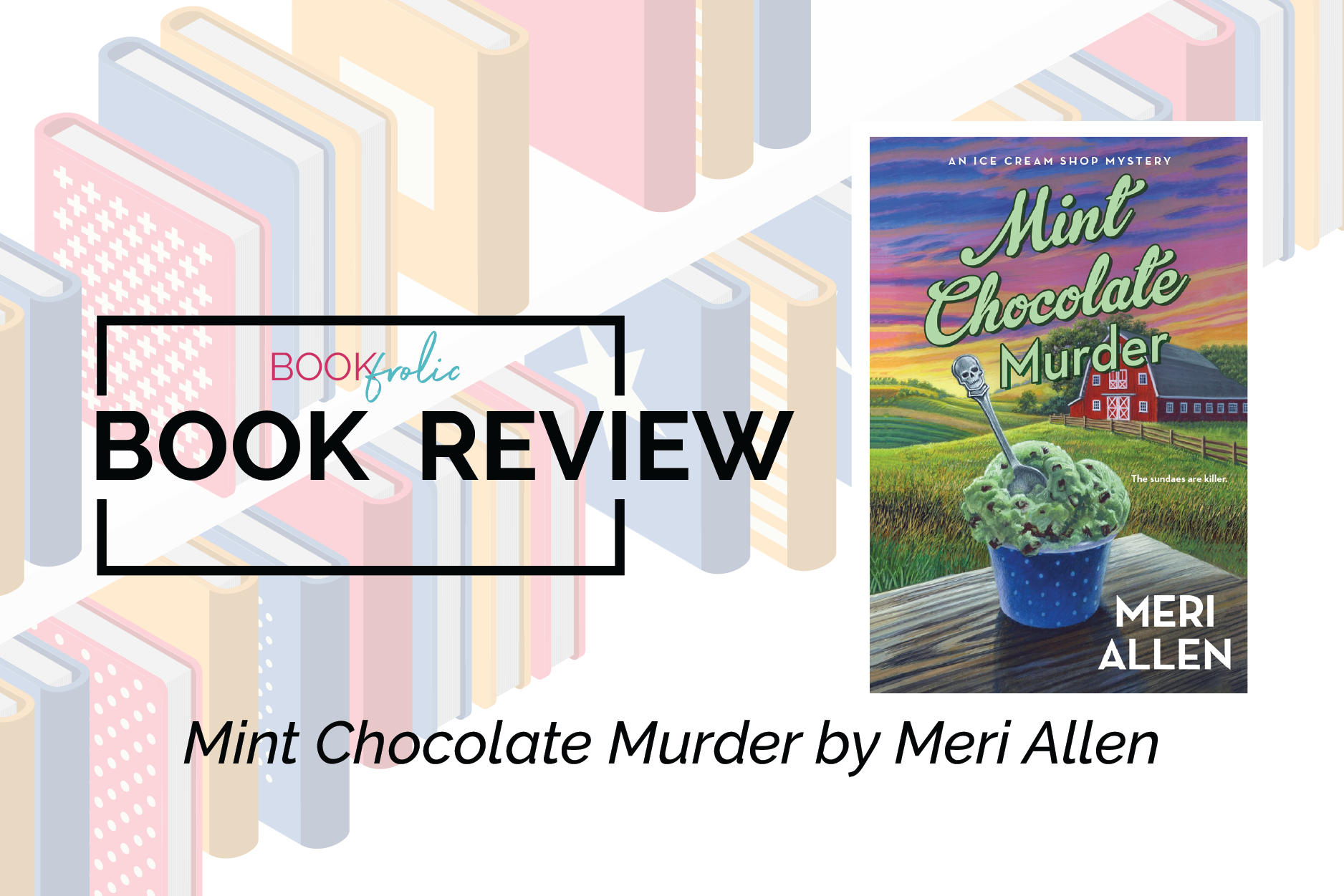 feature banner for author interview with Mint Chocolate Murder by Meri Allen
