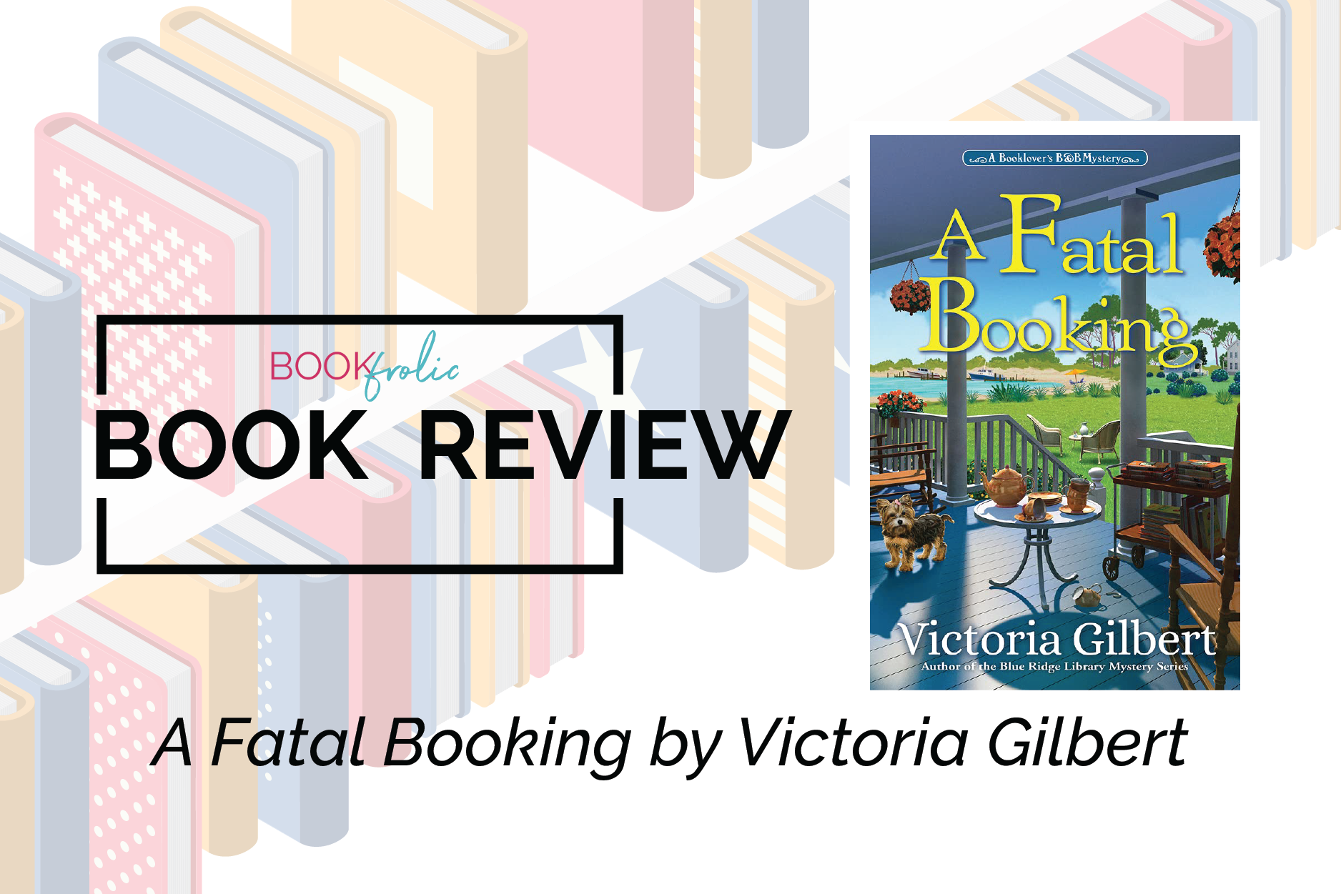 banner for book review of A Fatal Booking by Victoria Gilbert