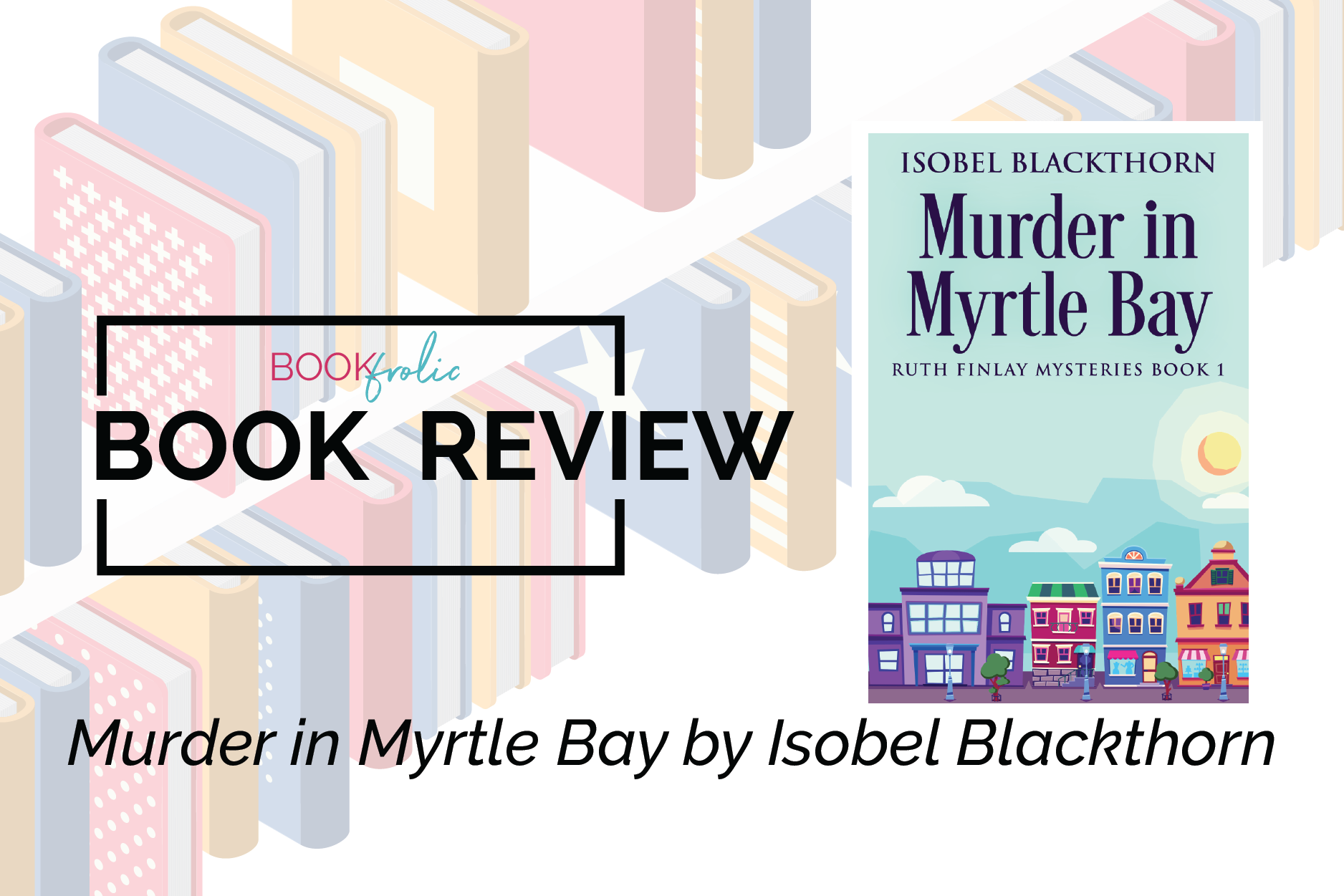 banner for book review of Murder in Myrtle Bay by Isobel Blackthorn