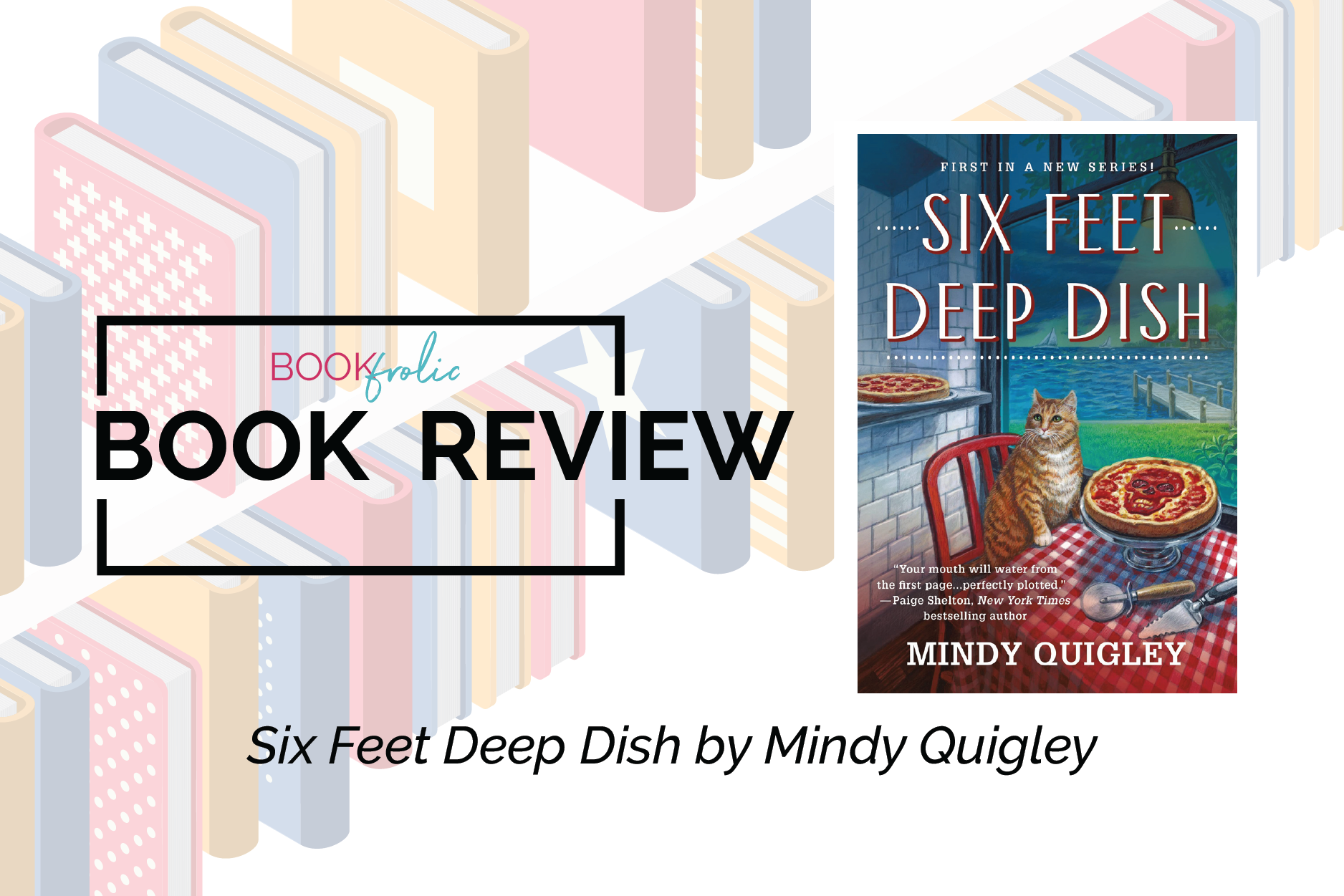 banner for book review of Six Feet Deep Dish by Mindy Quigley