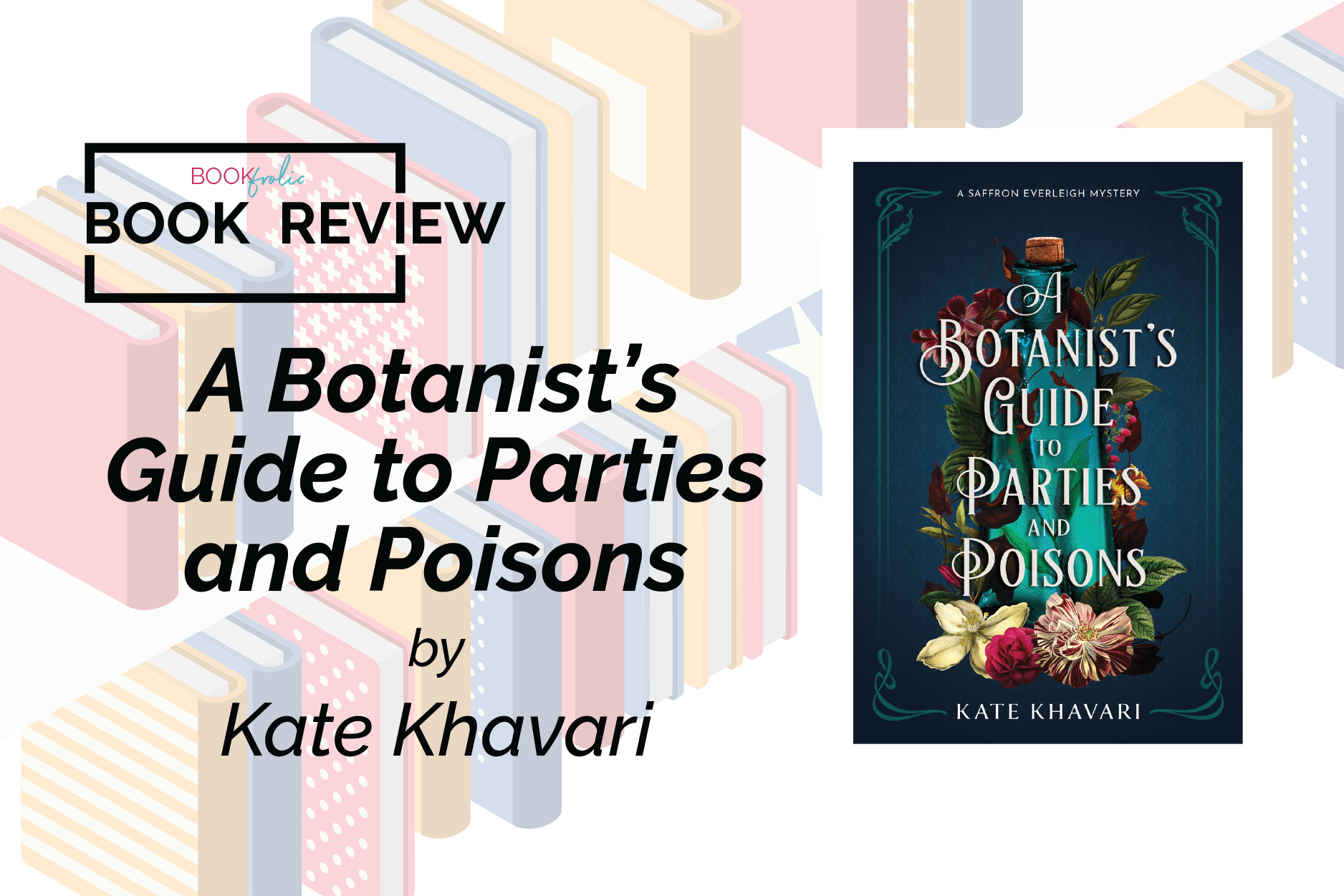 banner for book review of A Botanist's Guide to Parties and Poisons by Kate Khavari