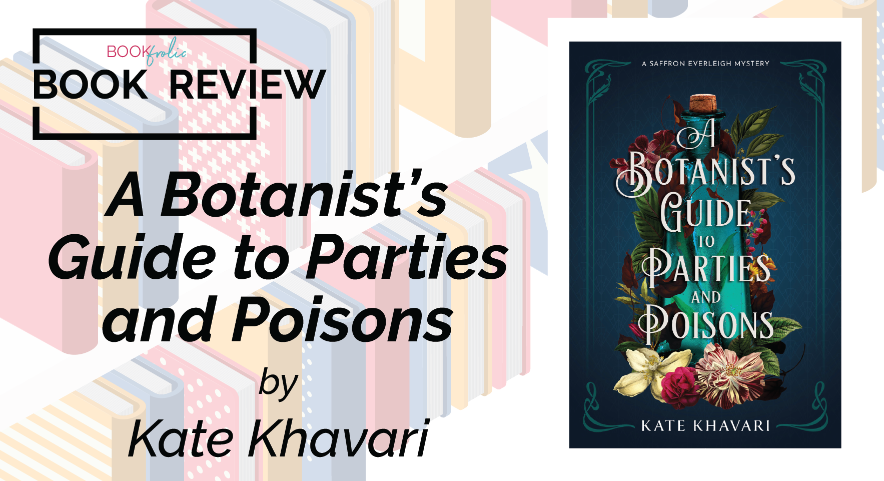 [review] A Botanist's Guide to Parties and Poisons by Kate Khavari ...