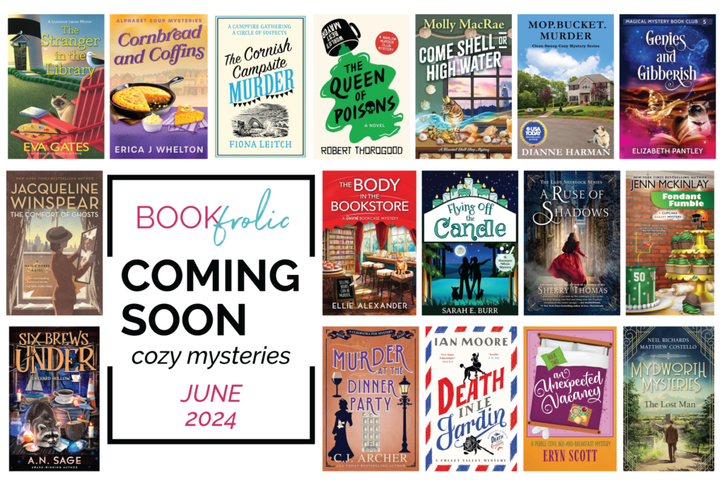 Coming soon! Cozy Mystery new releases for June 2024 * book frolic