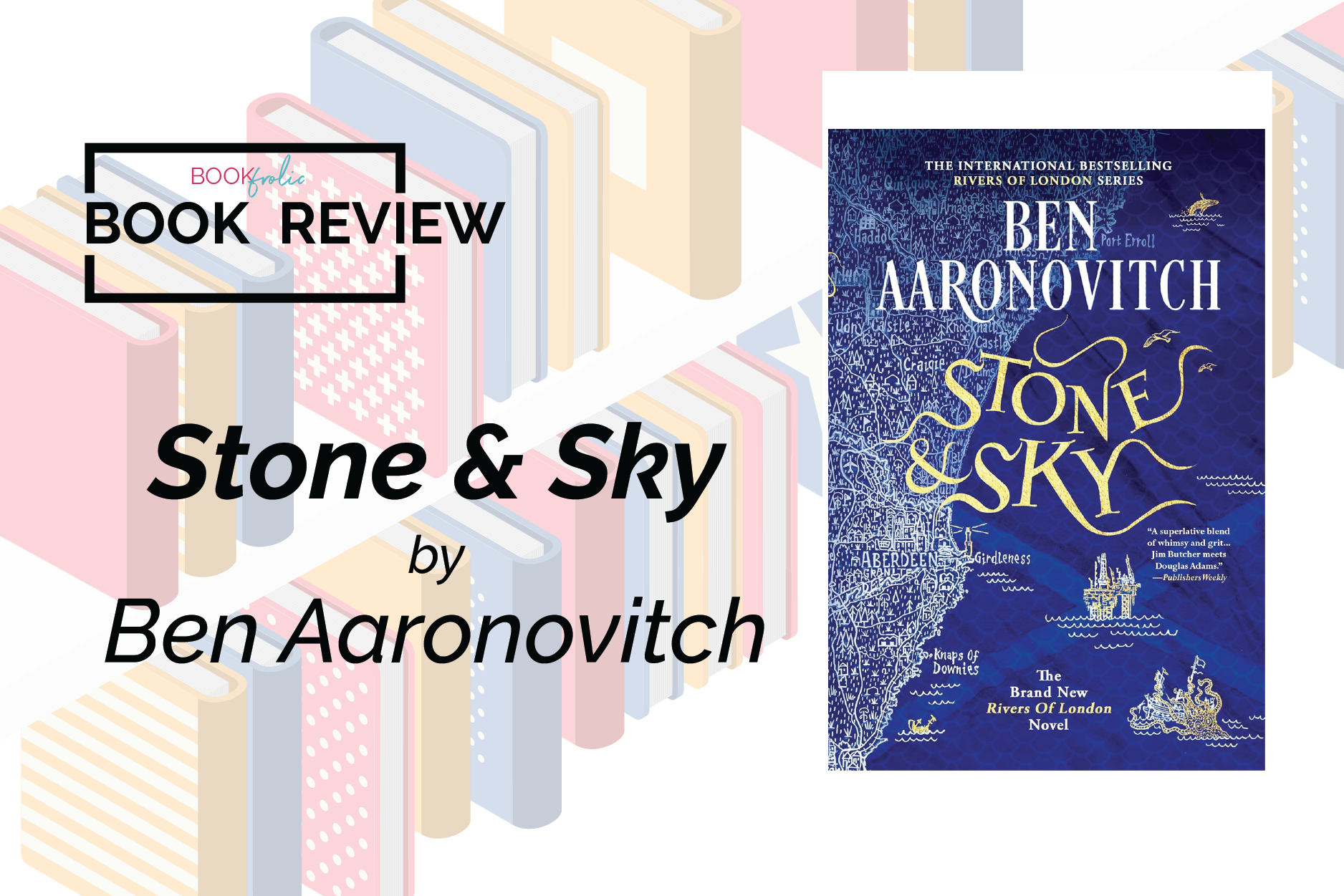 book frolic banner for book review of Stone and Sky by Ben Aaronovitch